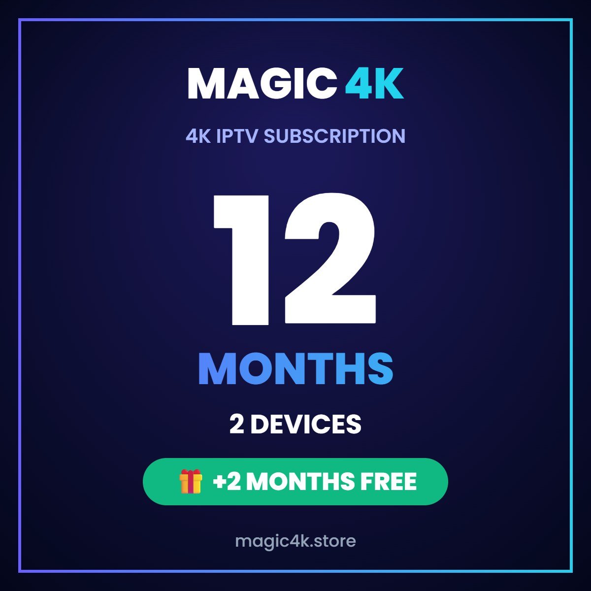 Magic4k IPTV 12 months 2 devices